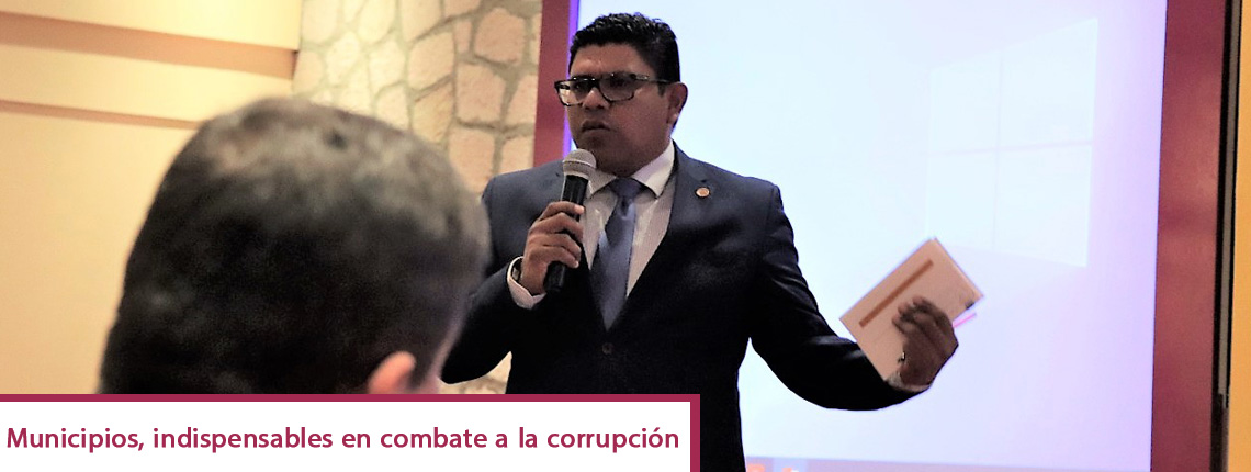 Municipios, indispensables en combate a la corrupción